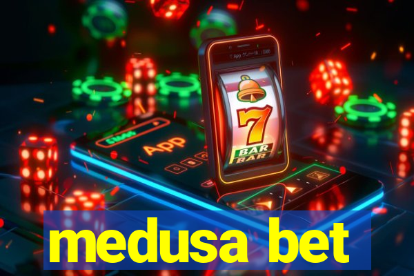 medusa bet